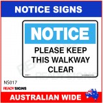 NOTICE SIGN - NS017 - PLEASE KEEP THIS WALKWAY CLEAR